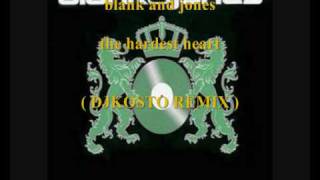blank and jones - the hardest heart  ( DJKOSTO REMIX )
