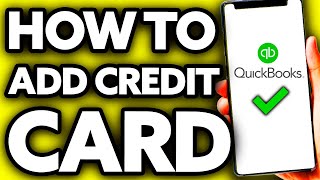 How To Add a Credit Card to Quickbooks Online (EASY 2024)
