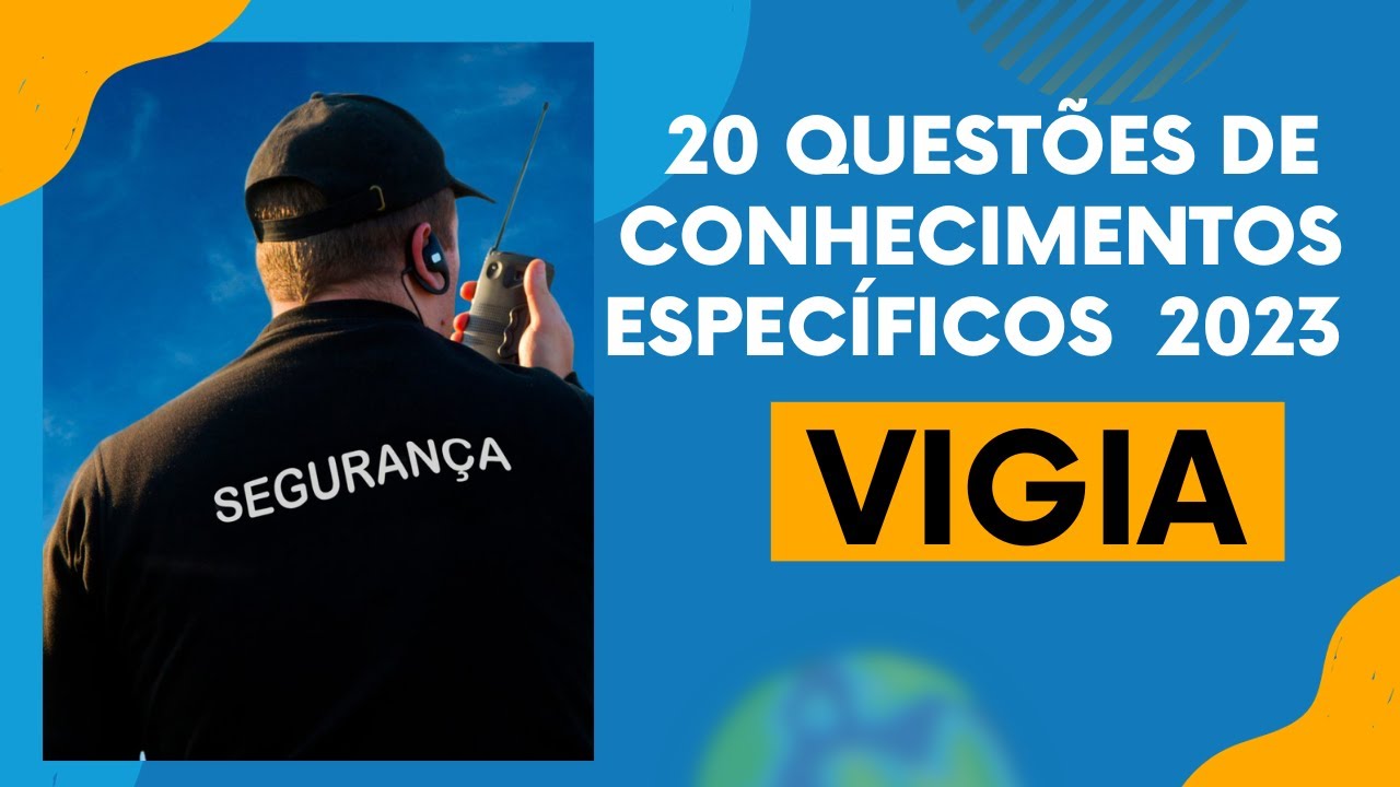 Questões de concurso público para Vigia - Conhecimentos Específicos 2023