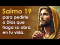 SALMO 19 El Salmo Para Pedirle A Dios Que Haga Su Obra En Tu Vida ORANDO CON LOS SALMOS