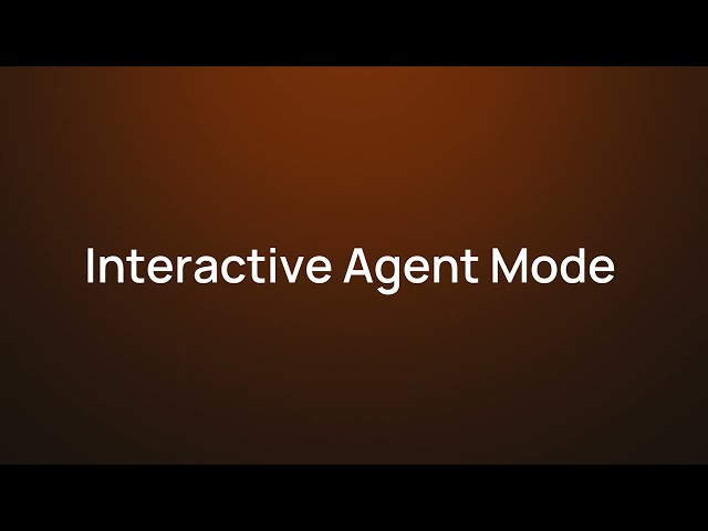 Interactive Agent Mode
