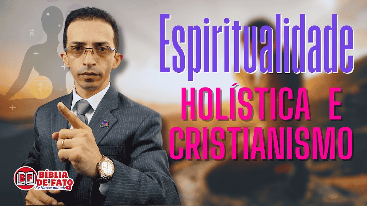 ESPIRITUALIDADE HOLÍSTICA | BÍBLIA DE FATO terapia holistica o que é