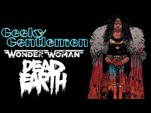 Geeky Gentlemen Wonder Woman Dead Earth (2020)