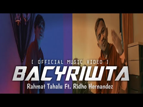 BACYRIWTA - Rahmat Tahalu Ft. Ridho Hernandez [ Music Video ]