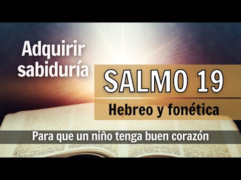 🙏🏻SALMO 19 ✡️ Hebreo y fonética con segulot 📖 Adquirir SABIDURÍA y que un niño tenga BUEN CORAZÓN 💛
