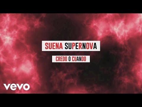 Suena Supernova - Credo o Cuando (Lyric Video)