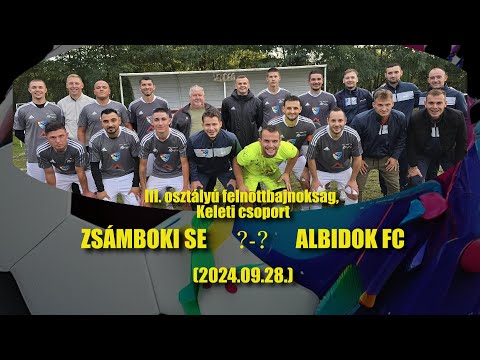 ZSÁMBOKI SE  - ALBIDOK FC   ÖSSZEFOGLALÓ  (2024.09.28.)
