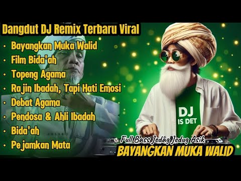 Lagu Viral Film Bida’ah! Bayangkan Muka Walid | Dangdut DJ Remix Full Bass Jedag Jedug!! DJ IS DET 