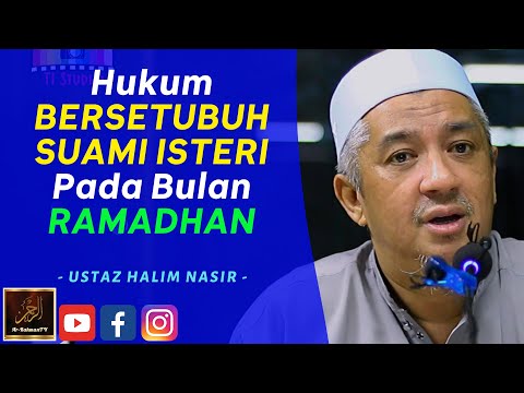 Ustaz Halim Nasir - Hukum BERSETUBUH SUAMI ISTERI Pada Bulan RAMADHAN