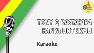 Download lagu TONY Q RASTAFARA - HANYA UNTUKMU (KARAOKE VERSION) mp3 Download lagu TONY Q RASTAFARA - HANYA UNTUKMU (KARAOKE VERSION) mp3