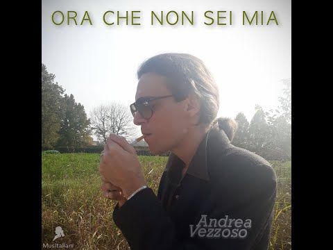 ORA CHE NON SEI MIA - Lyrics Version