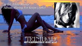 Trinidad - Eddie Money (1980) FLAC Remaster/HD Video R.I.P. Eddie
