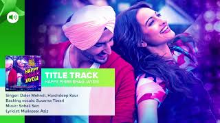 Happy Phirr Bhag Jayegi Title Track | Full Audio Song | Daler Mehndi &amp; Harshdeep Kaur