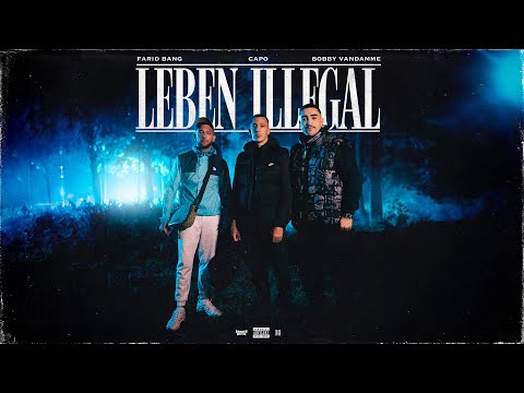 FARID BANG x CAPO x BOBBY VANDAMME - LEBEN ILLEGAL [official Video]
