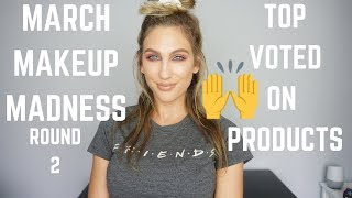 MARCH MAKEUP MADNESS ROUND 2 │ PRODUCTS MOVING ON