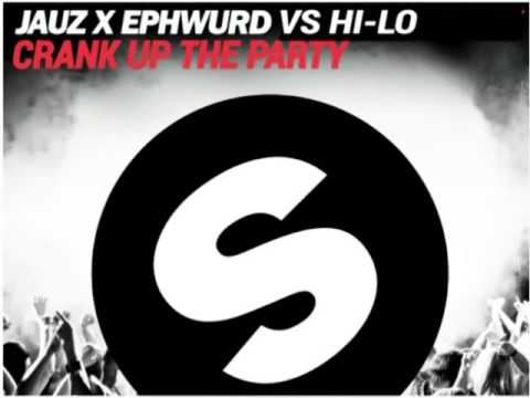 Jauz X Ephwurd Vs HI-LO - Crank Up The Party (4void 1t Mashup)