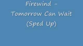 Firewind - Tomorrow Can Wait (Sped Up)