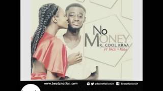 Mr  Cool Kraa ft Vacs x Kula   No Money Prod By Vacs |Beatz Nation
