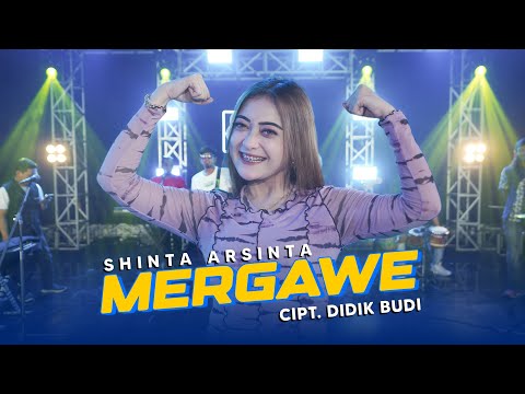 MERGAWE - SHINTA  ARSINTA  |  KERJO SENG SEMANGAT  (Official Music Video)