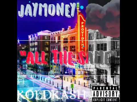 Jaymoney401 All The Same ft. KOLD KA$H
