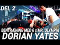 DEL 2! BENTRÆNING MED 6 X MR. OLYMPIA DORIAN YATES! 🔥 NU BLIVER DET VANVITTIGT! 😱🤢