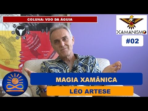 🦅 Magia Xamânica – Léo Artese [Voo da Águia #02]
