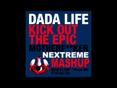 Dada Life vs. Congorock - Kick Out The Epic Babylon Motherfucker (NEXTREME Mashup)