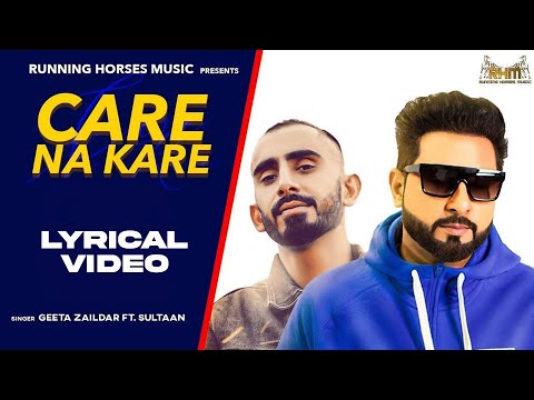 Care Na Kare [Lyrical Video]- Geeta Zaildar ft. Sultaan | Official Video Song | Running Horses Music