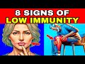 8 Signs of LOW IMMUNITY that you can`t ignore