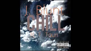 Chill - J. Blunt ft. T. Tauri