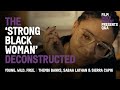 Deconstructing the ‘Strong Black Woman