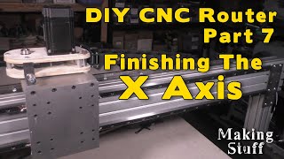 CNC Router Part 7 - Finishing the X Axis