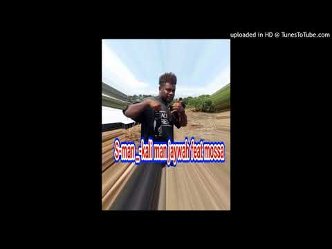 🎶S-MAN 🎶&  🎶KALI MAN 🎶ft 🎶JAYWAH 🎶MOSSAHAUS 🎶OF SOUNDS