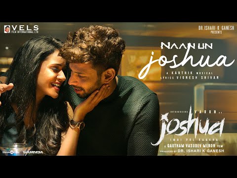 Naan Un Joshua - Video Song | Joshua Imai Pol Kaakha | Varun, Raahei | Gautham Menon | Karthik |Vels