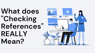 What Does "Checking References" REALLY Mean?