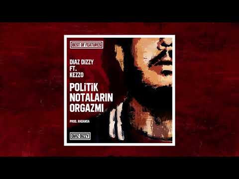 Diaz Dizzy ft. Kezzo - Politik Notaların Orgazmı