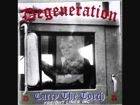 Degeneration - Carry the torch