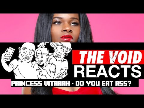 The Void Reacts To: Princess Vitarah - Do You Eat Ass[REACTION]