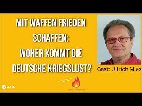 Ullrich Mies - Mit Waffen Frieden schaffen: Woher kommt die Kriegslust?