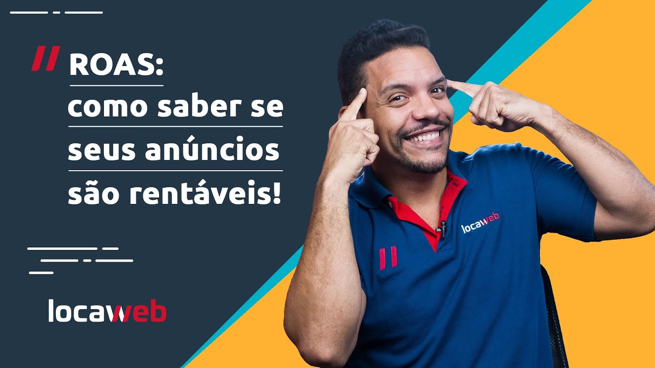 ROAS: o que é e por que importa em sua estratégia de mídia paga | Locaweb