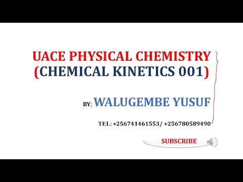 CHEMICAL KINETICS 001 UACE PHYSICAL CHEMISTRY FOR S5 & S6