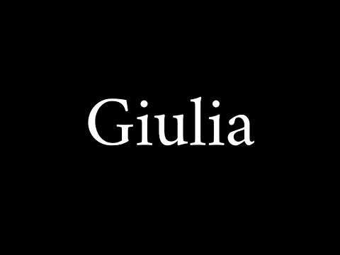 How to Pronounce Giulia (Name)