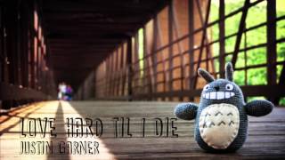 Love Hard Til I Die-Justin Garner