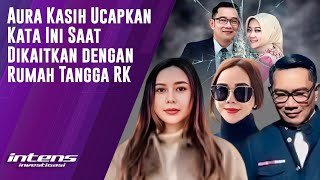 Download lagu Aura Kasih Ucap ini  Saat  Dikaitkan Dengan Rumah Tangga RK | Intens Investigasi | Eps mp3