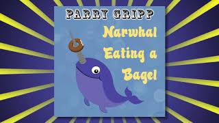 Narwhal Eating A Bagel - song by Parry Gripp