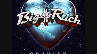 &quot;Gravity&quot; - Big &amp; Rich  (Lyrics in description)