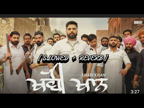 KHABI  KHAN  | NINJA  SLOWED  +  REVERB  | PU NJABI SONG 2024