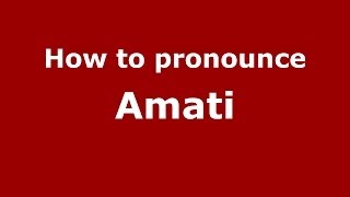 How to pronounce Amati