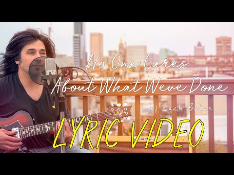 Zach Bellas - 'No One Cares About What We've Done' (Official Lyric Video)