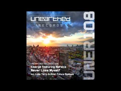 Emerge featuring Nafsica - Never Lose Myself (Luke Terry Remix) [Unearthed Records]